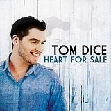 Перевод музыки исполнителя Tom Dice композиции — Heart for Sale с английского